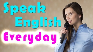 Speak English Everyday - Learn English Listening Comprehension