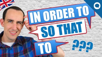 What's The Difference Between IN ORDER TO, SO THAT and TO?