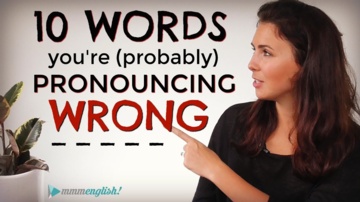 10 English Words You're (Probably) Mispronouncing!
