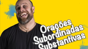 Orações Subordinadas Substantivas