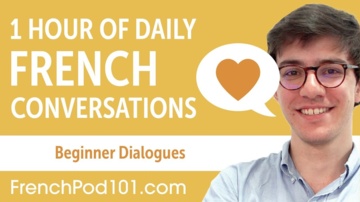 1 Hour of Daily French Conversations - French Practice for Beginners
