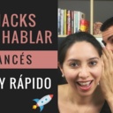 5 Hacks para Hablar Francés Fácil y Rápido